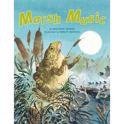 Marsh Music - by  Marianne Berkes (Paperback)