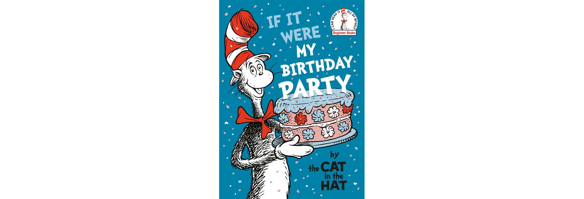 If It Were My Birthday Party--By the Cat in the Hat - (Beginner Books) by  Dr Seuss (Hardcover)