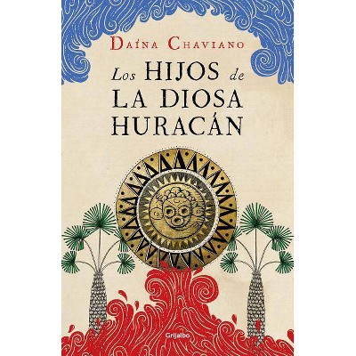 Los Hijos de la Diosa Huracán / The Goddess Hurricane's Children - by  Daína Chaviano (Paperback)