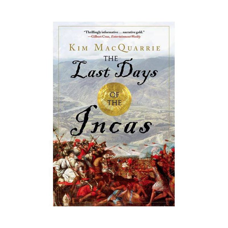 The Last Days of the Incas - by  Kim MacQuarrie (Paperback), 1 of 2