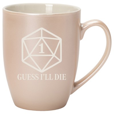 100 North Dice 10 Ounce White and Precious Pearl Metallic Finish, Comfortably Fits Your Hands, New Bone China Coffee Tea Cup Mug, Guess I'll Die