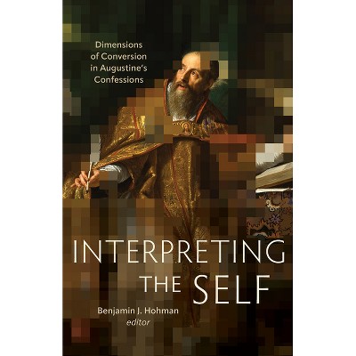 Interpreting the Self - by  Benjamin J Hohman (Paperback)