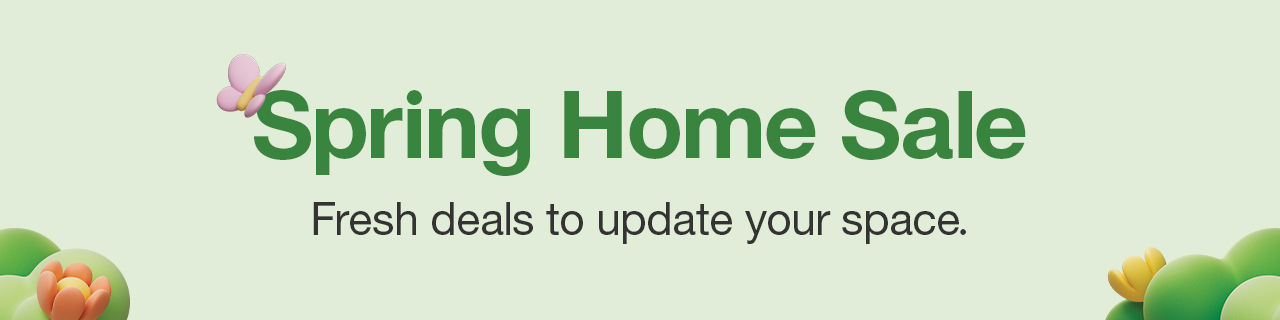 Spring Home Sale Fresh deals to update your space. Online only.