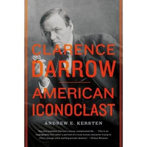 Clarence Darrow - by  Andrew E Kersten (Paperback) - 1 of 1