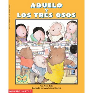 Abuelo and the Three Bears / Abuelo Y Los Tres Osos (Scholastic Bilingual) - (Mariposa Scholastic en Espanol) by  Jerry Tello (Paperback) - 1 of 1