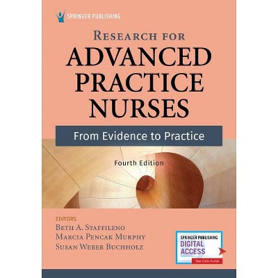 Research for Advanced Practice Nurses, Fourth Edition - 4th Edition by  Beth A Staffileno & Marcia Pencak Murphy & Susan Buchholz (Paperback)