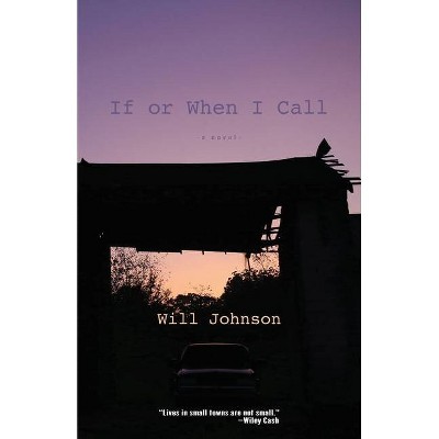 If or When I Call - by  Will Johnson (Paperback)