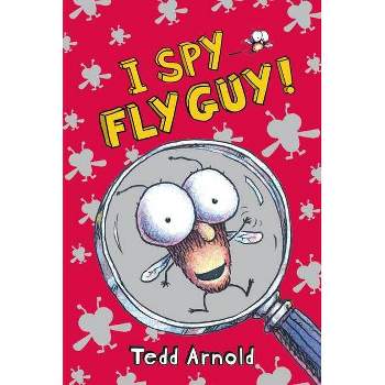 I Spy Fly Guy! ( Fly Guy) (Hardcover) by Tedd Arnold