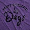 Womens Easily Distracted By Dogs T shirt Funny Graphic Dog Mom Lover Cute Gift - Crazy Dog Women's T Shirt - 2 of 4