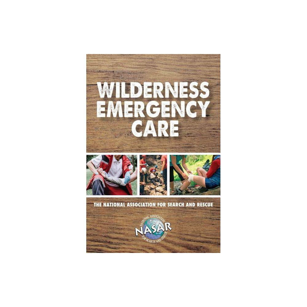 ISBN 9781620053522 product image for Wilderness Emergency Care - (Outdoor Skills and Preparedness) by James Kavanagh  | upcitemdb.com