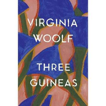 Three Guineas - by  Virginia Woolf & Mark Hussey (Paperback)