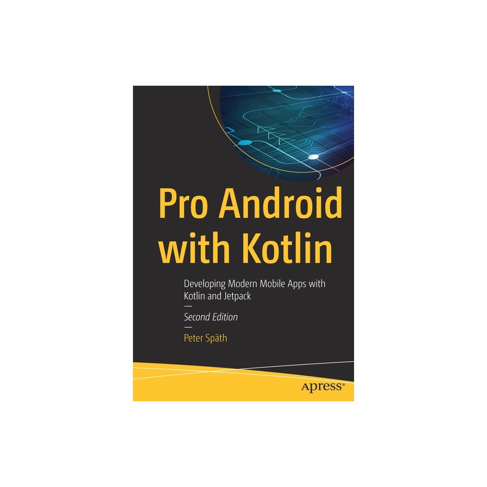 Pro Android with Kotlin - 2nd Edition by Peter Späth (Paperback)