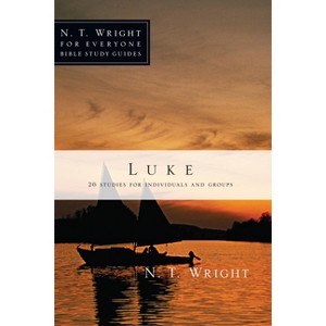 Luke - (N. T. Wright for Everyone Bible Study Guides) by  N T Wright & Patty Pell (Paperback) - 1 of 1