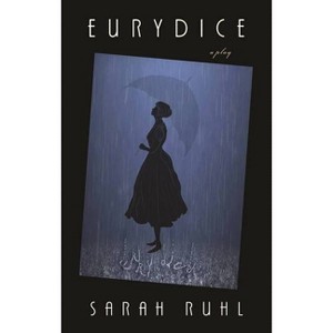 Eurydice - by  Sarah Ruhl (Paperback) - 1 of 1