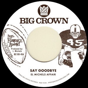 El Michels Affair - Say Goodbye B/W Magica (vinyl 7 inch single) - 1 of 1