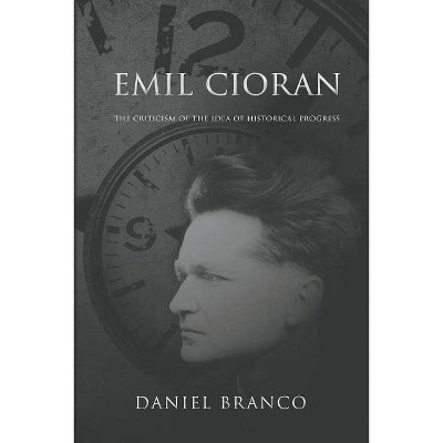 Emil Cioran - by  Daniel Branco (Paperback)