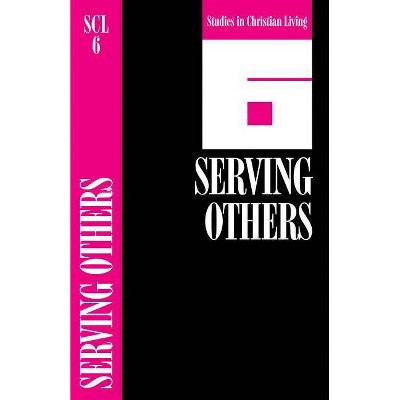 Serving Others - (Studies in Christian Living) (Paperback)