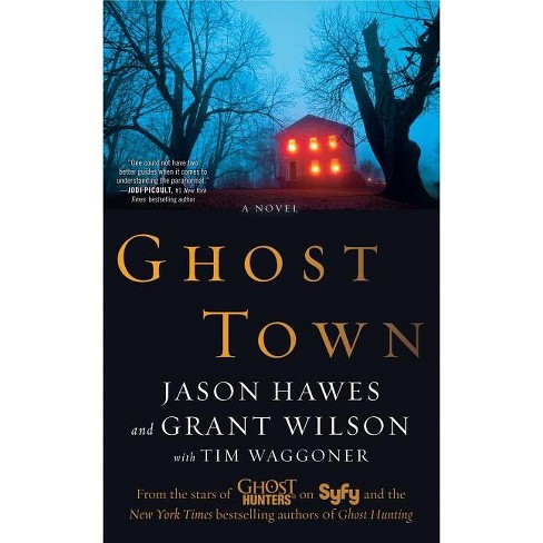 Ghost Town - By Jason Hawes &amp; Grant Wilson &amp; Tim Waggoner 
