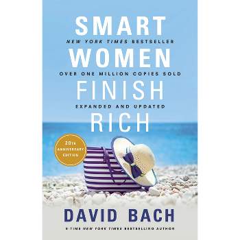 Smart Women Finish Rich, Expanded and Updated - by  David Bach (Paperback)