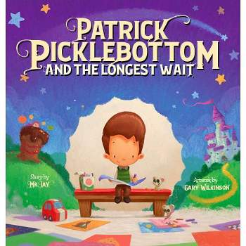 Patrick Picklebottom and the Longest Wait - by  Jay (Hardcover)