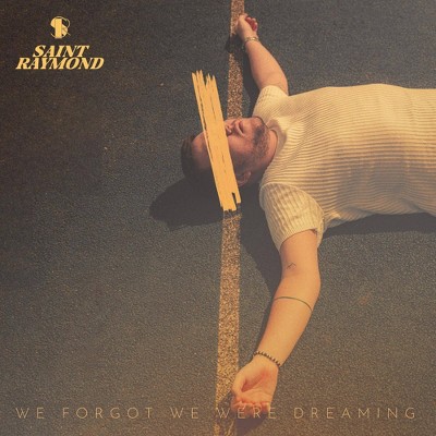 Raymond  Saint - We Forgot We Were Dreaming (Vinyl)