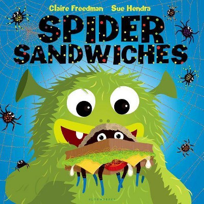 Spider Sandwiches - by  Claire Freedman (Hardcover)