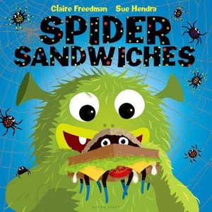 Spider Sandwiches - by  Claire Freedman (Hardcover) - 1 of 1