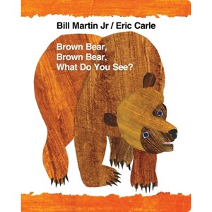 Brown Bear, Brown Bear, What Do You See? - (Brown Bear and Friends) by  Bill Martin (Board Book) - 1 of 1