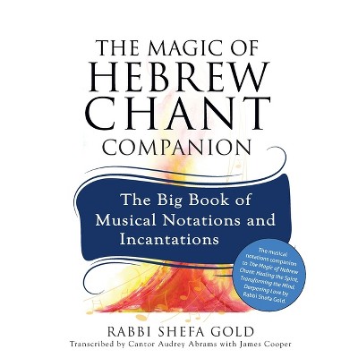 The Magic of Hebrew Chant Companion - by  Shefa Gold (Paperback)