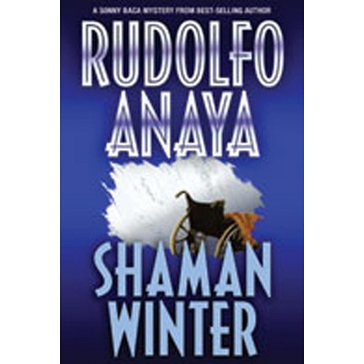 Shaman Winter - by  Rudolfo Anaya (Paperback)