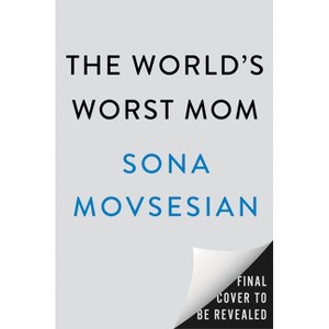 The World's Worst Mom - by  Sona Movsesian (Hardcover) - 1 of 1