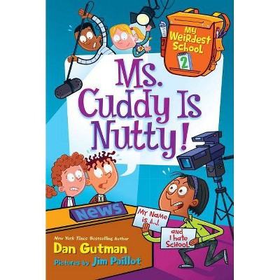 Ms. Cuddy Is Nutty! - (My Weirdest School) by  Dan Gutman (Paperback)