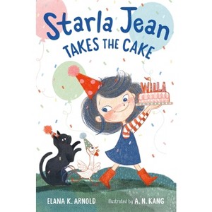 Starla Jean Takes the Cake - by  Elana K Arnold (Hardcover) - 1 of 1