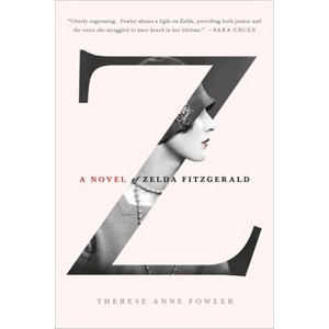 Z (Reprint) (Paperback) by Therese Anne Fowler - 1 of 1