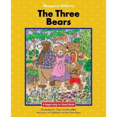 The Three Bears - (Beginning-To-Read Books) by  Margaret Hillert (Hardcover)