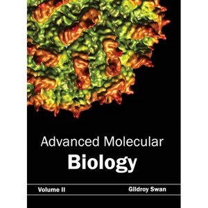 Advanced Molecular Biology: Volume II - by  Gildroy Swan (Hardcover) - 1 of 1