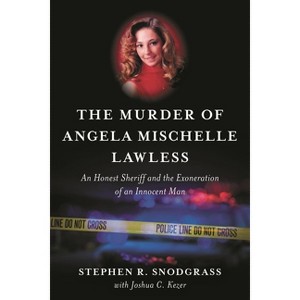 Murder of Angela Mischelle Lawless - by  Stephen R Snodgrass (Hardcover) - 1 of 1