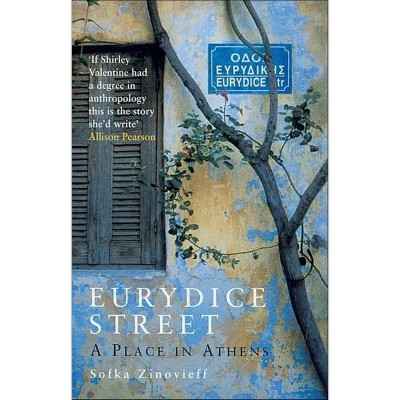 Eurydice Street - by  Sofka Zinovieff (Paperback)