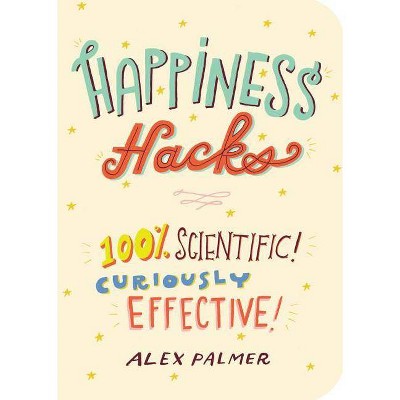  Happiness Hacks - by  Alex Palmer (Paperback) 