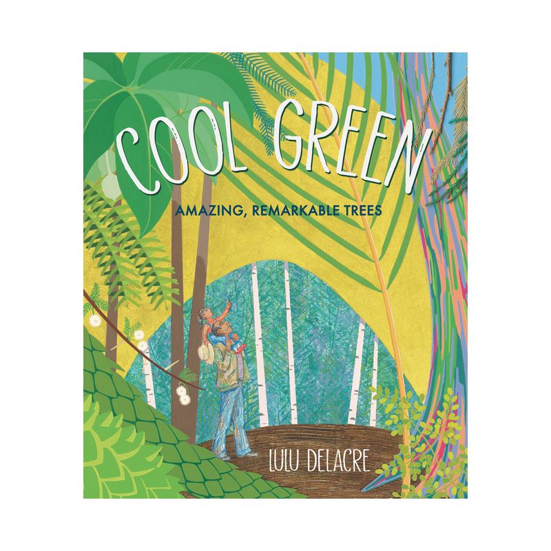 Cool Green: Amazing, Remarkable Trees - by  Lulu Delacre (Hardcover), 1 of 2
