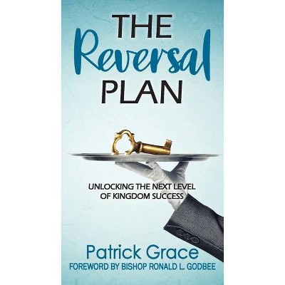 The Reversal Plan - by  Patrick Grace (Paperback)