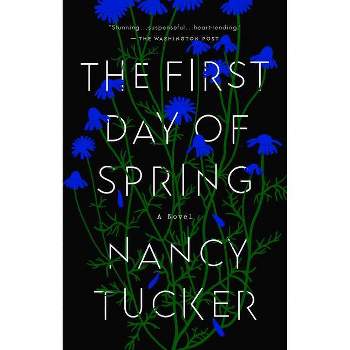 The First Day of Spring - by  Nancy Tucker (Paperback)