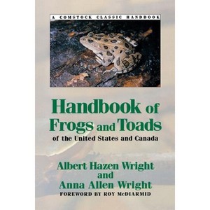 Handbook of Frogs and Toads of the United States and Canada, Third Edition - (Comstock Classic Handbooks) 3rd Edition (Paperback) - 1 of 1