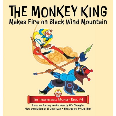 The Monkey King Makes Fire on Black Wind Mountain - (The Irrepressible Monkey King) by  Wu Cheng'en (Hardcover)