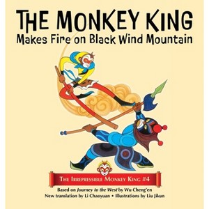 The Monkey King Makes Fire on Black Wind Mountain - (The Irrepressible Monkey King) by  Wu Cheng'en (Hardcover) - 1 of 1