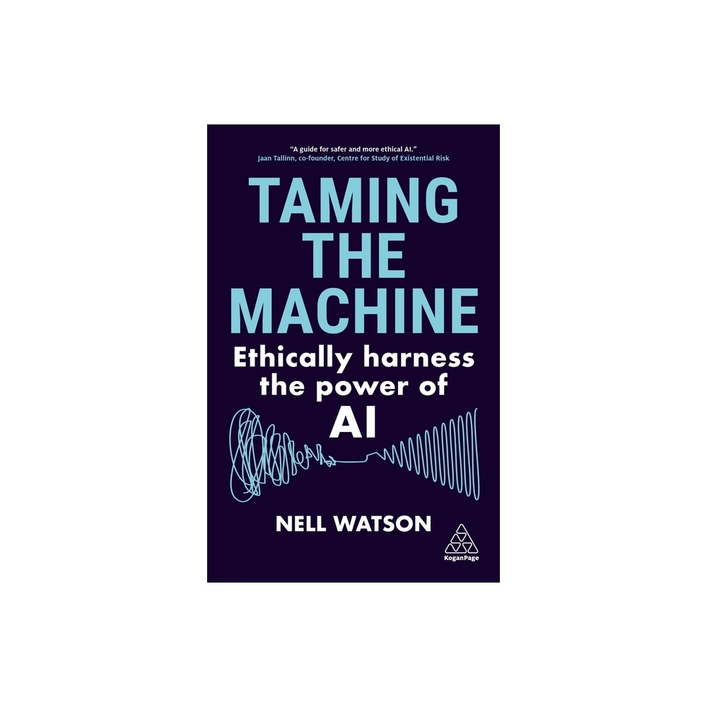 Taming the Machine - by Nell Watson (Hardcover)