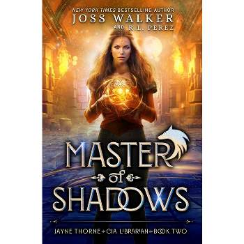 Master of Shadows - (Jayne Thorne, CIA Librarian) by  Joss Walker & R L Perez (Paperback)