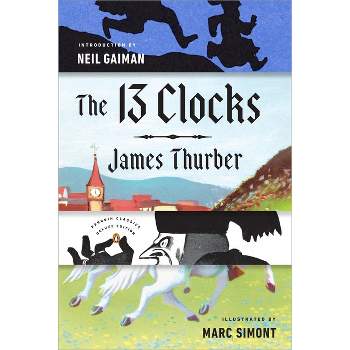 The 13 Clocks - (Penguin Classics Deluxe Edition) by  James Thurber (Paperback)