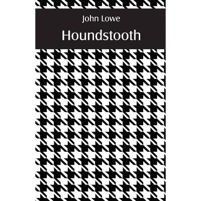 Houndstooth - by  John Lowe (Paperback)