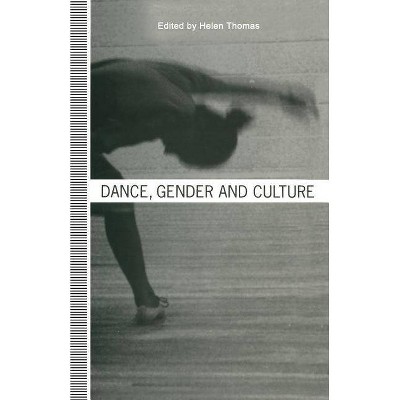 Dance, Gender and Culture - by  Helen Thomas (Paperback)